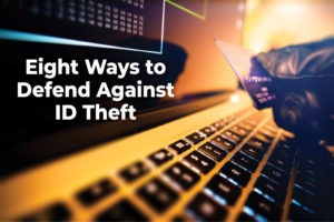 Eight Ways to Defend Against ID Theft on background of laptop