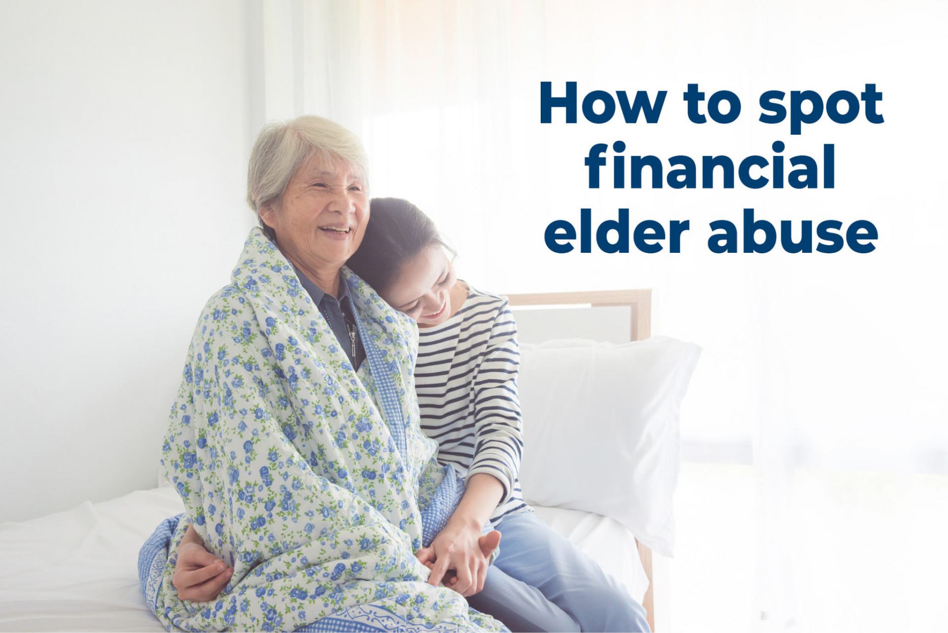 How to spot financial elder abuse