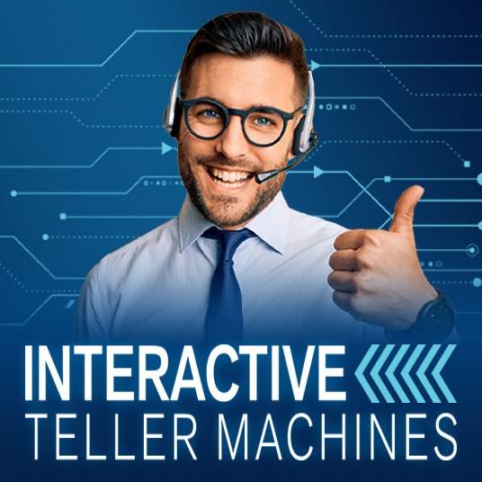 Interactive Teller Machines