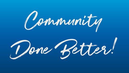 Community Done Better